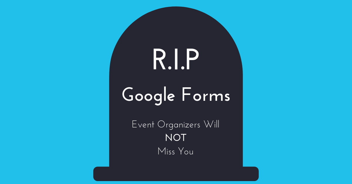 R.I.P Google Forms | Customize Your Registration Forms On AllEvents.in