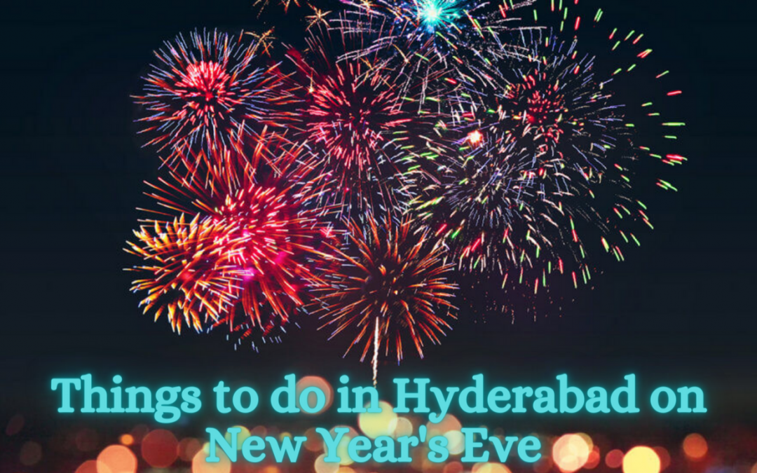 Things To Do In Hyderabad On New Year’s Eve