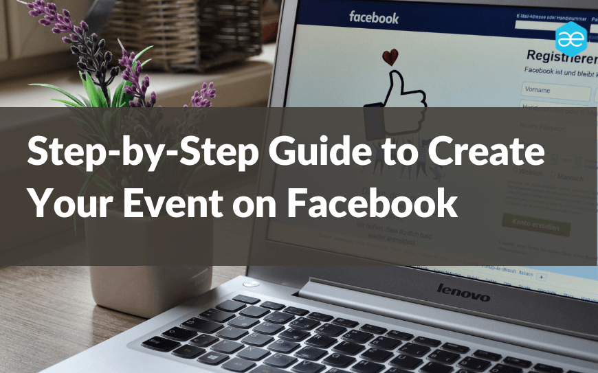 How to create an event on Facebook A Guide to Creating an Engaging Event