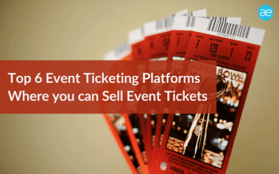 Top 6 Platforms to Sell Event Tickets Online!