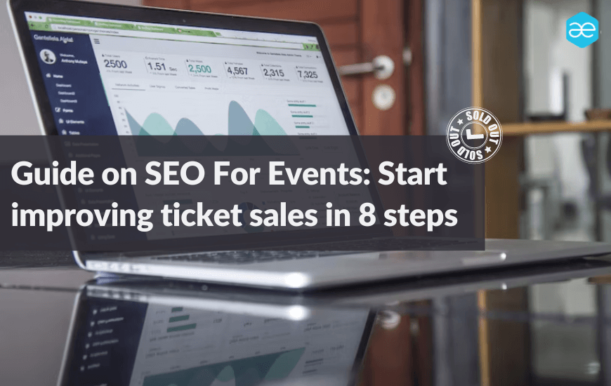 Guide on SEO For Events: Start improving ticket sales in 8 steps