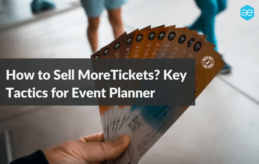 How To Sell More Tickets | Key Tactics For Event Planner - AllEvents