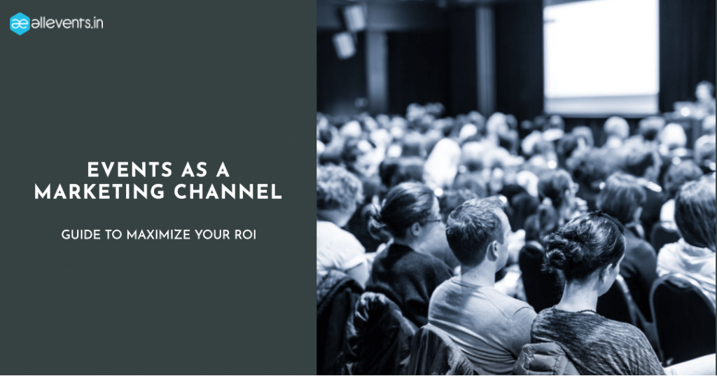 How to Use Events as a Marketing Channel?