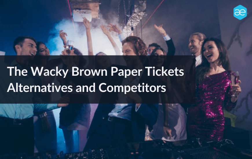The Wacky Brown Paper Tickets Alternatives And Competitors Allevents