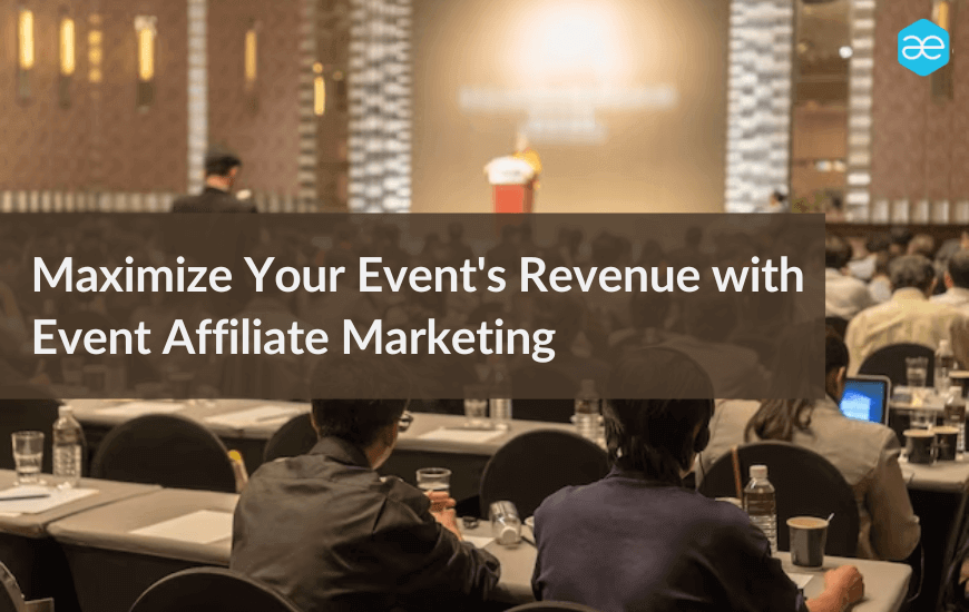 Affiliate Marketing for Events