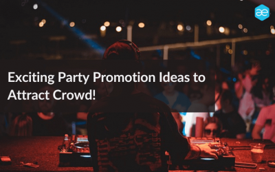 Exciting Party Promotion Ideas to Attract Crowd!