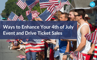 Ways to Enhance Your 4th of July Event and Drive Ticket Sales