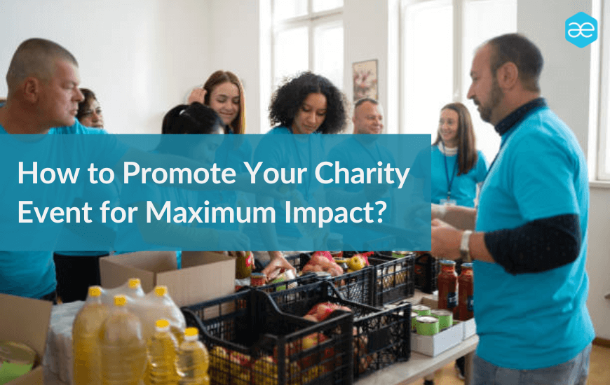 How to Promote Charity Event for Maximum Impact?