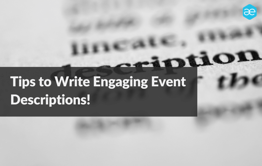 Tips to Write Engaging Event Descriptions & Captivate the Audience!