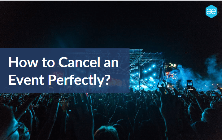 How to Cancel an Event Perfectly?