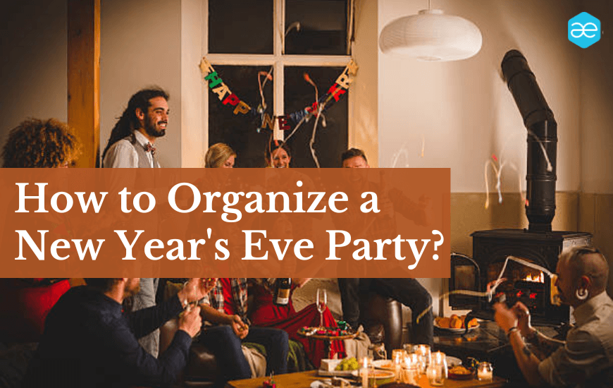 How To Organize a New Year's Eve Party?