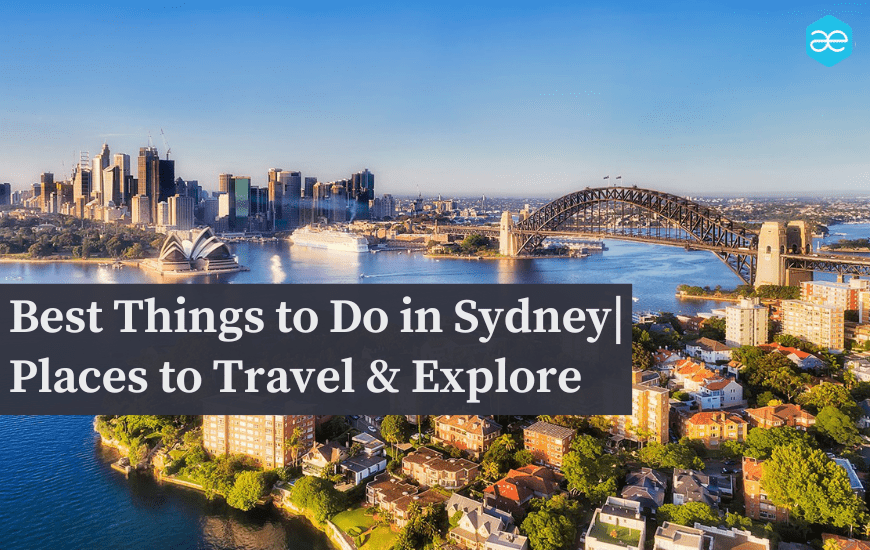 Best Things To Do In Sydney 14 Top Places To Travel And Explore 2522