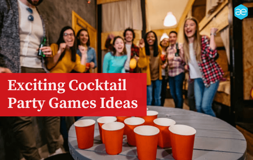 Cocktail Party Games
 21 Exciting Cocktail Party Games Ideas