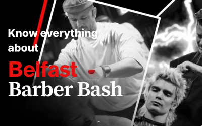 Belfast Barber Bash: The Ultimate Celebration of Hairdressing and Style