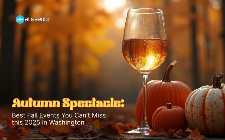 Complete Guide for Top Fall Events in Washington 2025 - AllEvents
